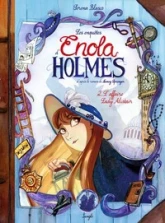 Les enquêtes d'Enola Holmes, tome 2 : L'Affaire Lady Alister (BD)