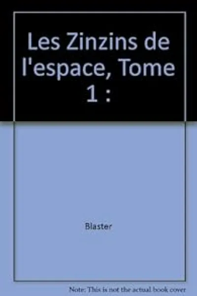 Les Zinzins de l'espace, tome 1