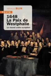 1648, la paix de Westphalie : Le nouvel ordre européen