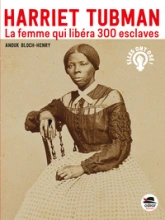 Harriet Tubman : La femme qui libéra 300 esclaves
