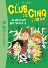 Le club des cinq junior, tome 1 : Un après-midi bien tranquille