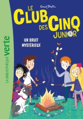 Le club des cinq junior, tome 14 : Un bruit mystérieux