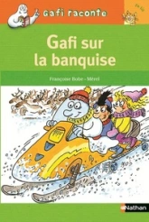 Gafi raconte : Gafi sur la banquise
