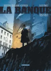 La banque, tome 3 : Les comptes d'Haussmann : 1857-1871