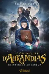 La Trilogie d'Arkandias, tome 1 : Le grimoire d'Arkandias