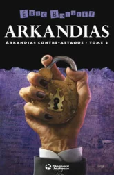 La Trilogie d'Arkandias, tome 2 : Arkandias contre-attaque