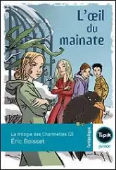 La Trilogie des Charmettes, tome 2 : L'oeil du mainate