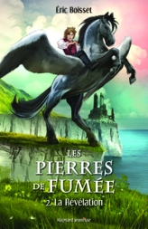 Les pierres de fumée, tome 2 : La Révélation