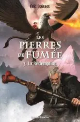 Les pierres de fumée, tome 3 : La Rédemption