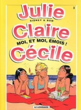 Julie, Claire, Cécile, tome 3 : Moi, et moi, émois