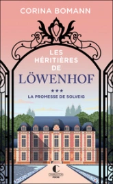 Les Héritières de Löwenhof - La promesse de Solveig