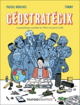 Géostratégix: La géopolitique mondiale de 1945 à nos jours en BD