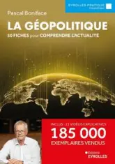 La géopolitique: 50 fiches pour comprendre l'actualité / 180 000 exemplaires vendus
