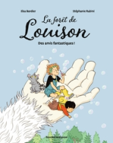 La forêt de Louison : Des amis fantastiques !