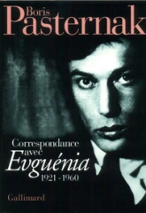 Correspondance : Boris Pasternak avec Evguénia (1921-1960)