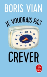 Je voudrais pas crever