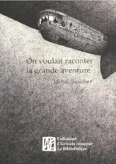 On voulait raconter la grande aventure