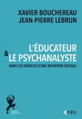 L'éducateur et le psychanalyste: Dans les dédales d'une mutation sociale