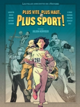 Les Folles Anecdotes de l'Histoire : Plus vite, plus haut, plus sport !