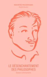 Le désenchantement des philosophes: Époque contemporaine