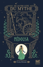 De l'autre côté du mythe, tome 3 : Médousa