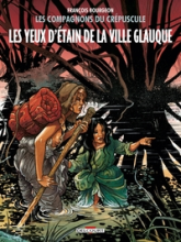 Les Compagnons du crépuscule, tome 2 : Les Yeux d'étain de la ville glauque