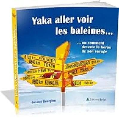 Yaka aller voir les baleines... ou comment devenir le héros de son voyage