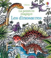 La peinture magique : Les dinosaures