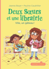 Deux soeurs et une librairie, Tome 1 : Vite, un gâteau !