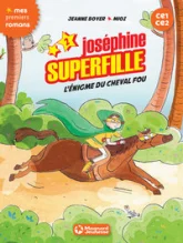 Joséphine Superfille, tome 2 : L'énigme du cheval fou