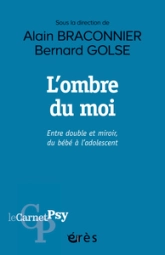 L'ombre du moi: Entre double et miroir, du bébé à l'adolescent