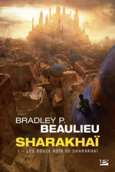 Sharakhaï, tome 1 : Les Douze Rois de Sharakhaï