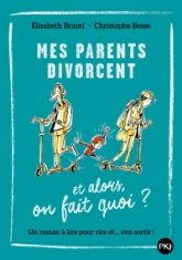 Et alors, tome 7 : Mes parents divorcent... et alors, on fait quoi ?