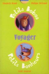 Voyager : Petits bobos / Petits bonheurs