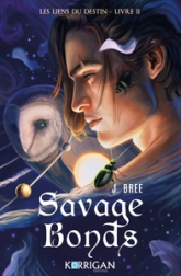 Les liens du destin, tome 2 : Savage bonds