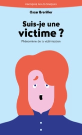 Suis-je une victime ?: Phénomène de la victimisation