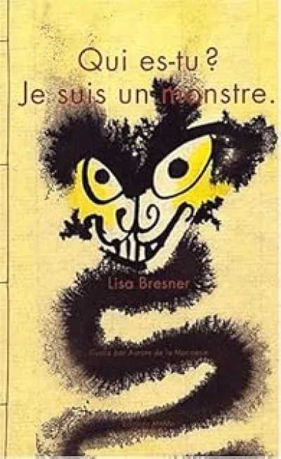 Qui es-tu ? Je suis un monstre