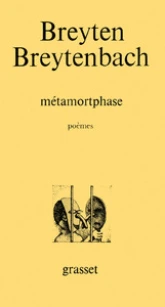 Métamortphose. Autoportrait-veille de mort : Poèmes de prison, 1975-1982