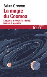 La magie du Cosmos : L'espace, le temps, la réalité : tout est à repenser