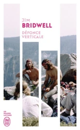 Défonce verticale: Confessions d'une légende de l'escalade