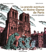 La Grande Aventure de Notre-Dame de Paris en cent épisodes