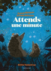 Attends une minute (Grand Hérisson et petit hérisson)