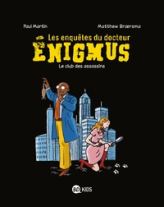 Les enquêtes du docteur Enigmus, tome 1 : Le club des assassins