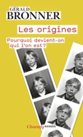 Les origines: Pourquoi devient-on qui l'on est ?