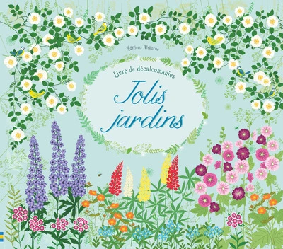 Jolis jardins : Livre de décalcomanies