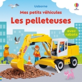 Mes petits véhicules : Les pelleteuses