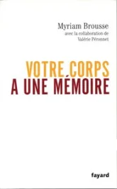 Votre corps a une mémoire