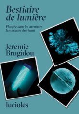Bestiaire de Lumière: Plongée dans les aventures lumineuses du vivant