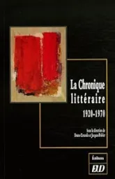 La Chronique littéraire 1920-1970