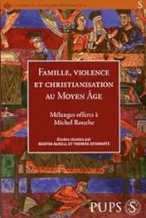 Famille, violence et christianisation au Moyen Age